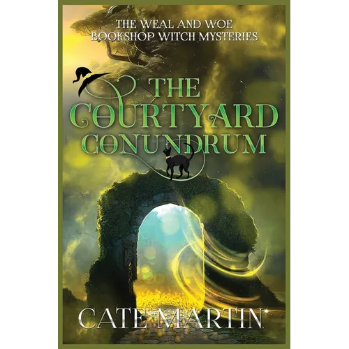 The Courtyard Conundrum: A Weal & Woe Bookshop Witch Mystery