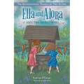 Ella and Alora and the Secret Well
