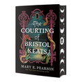 The Courting of Bristol Keats: [Limited Stenciled Edge Edition]