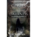 Comes the Darkness
