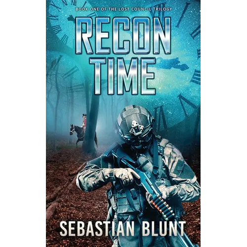 Recon Time: Book One of The Lost Council Trilogy