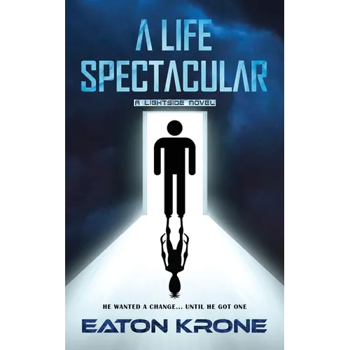 A Life Spectacular: A LightSide Novel