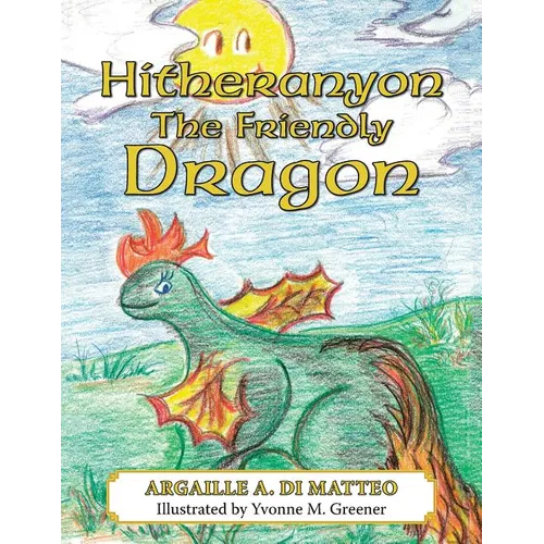 Hitheranyon The Friendly Dragon