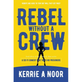 Rebel Without A Crew: A Sci Fi Comedy With Comedic Conquests