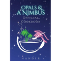 Opals & a Nimbus Official Cookbook