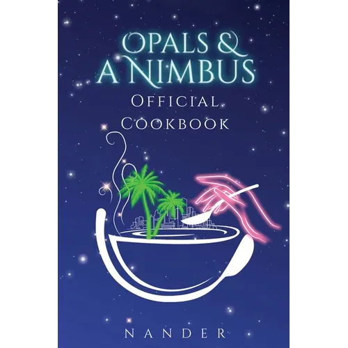 Opals & a Nimbus Official Cookbook