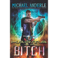 Karma Is A Bitch: An Urban Fantasy Action Adventure