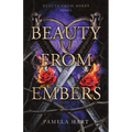 Beauty from Embers