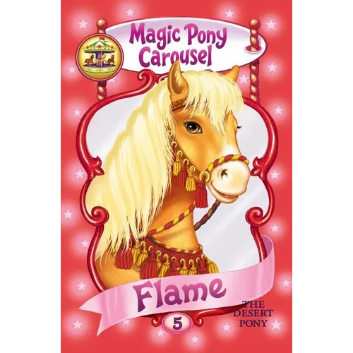 Magic Pony Carousel #5: Flame the Desert Pony
