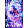 A Bargain of Shadows
