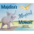 Majelica's Magical Moment: An African story based on reality and filled with fantasy