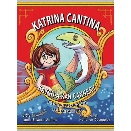 Katrina Cantina: Katch-a-kan Cannery