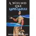A Wound Like Lapis Lazuli