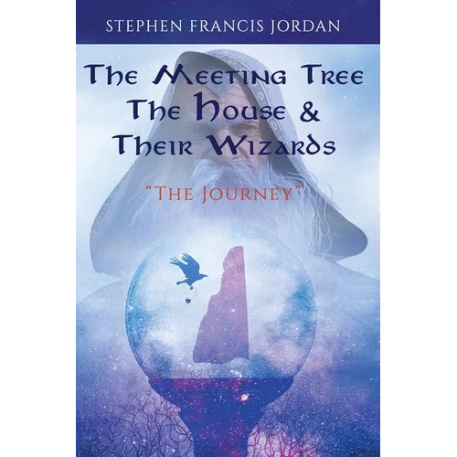 The Meeting Tree The House & Their Wizards: The Journey