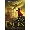 When All the Leaves Have Fallen: Chronicles of the Ilaroi Book 2