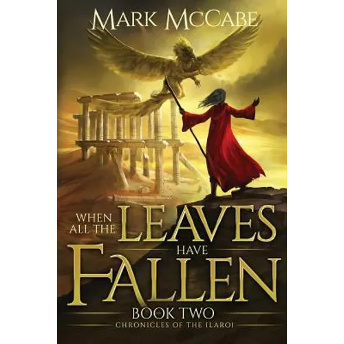 When All the Leaves Have Fallen: Chronicles of the Ilaroi Book 2 - Paperback