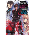 I Got a Cheat Skill in Another World and Became Unrivaled in the Real World, Too, Vol. 1 (Light Novel): Volume 1