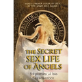The Secret Sex Life of Angels: Mysteries of Isis