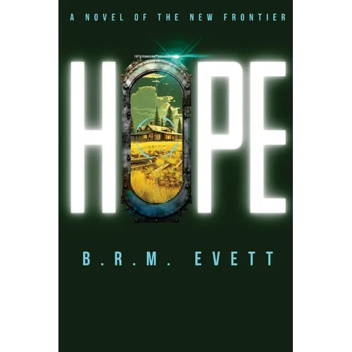 Hope: A Novel of the New Frontier, Book II