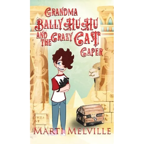 Grandma BallyHuHu and the Crazy Cat Caper: The Crazy Cat Caper