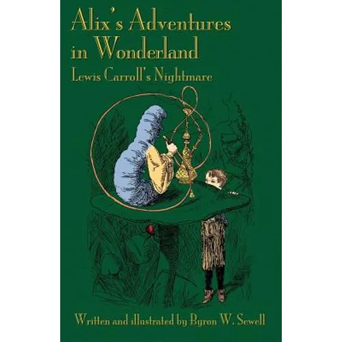 Alix's Adventures in Wonderland: Lewis Carroll's Nightmare