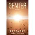 The Center: Book Two - Recovery