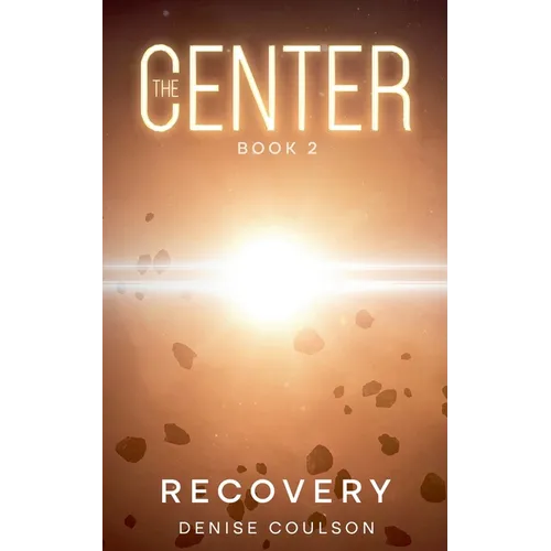 The Center: Book Two - Recovery