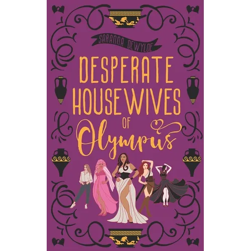 Desperate Housewives of Olympus: A Binge-Worthy Paranormal Romantic Comedy