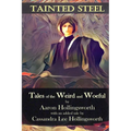 Tainted Steel: Tales of the Weird and Woeful