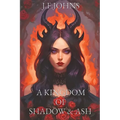 A kingdom of shadow and ash