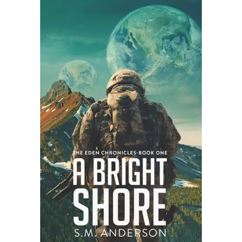 A Bright Shore: The Eden Chronicles-Book One