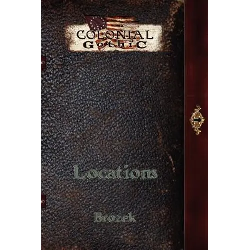 Colonial Gothic: Locations
