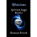 Illusions: Spirian Saga Book 5