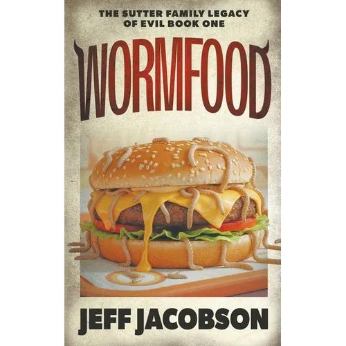 Wormfood: A Dark Comedy Novel