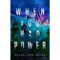 When You Had Power (Nothing is Promised 1)