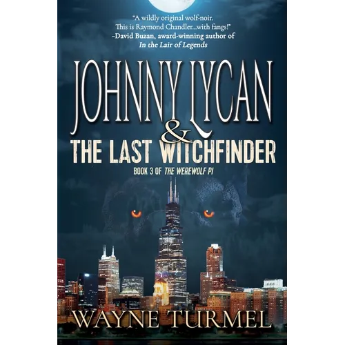 Johnny Lycan and the Last Witchfinder: Book 3 of the Werewolf PI