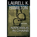 Narcissus in Chains: An Anita Blake, Vampire Hunter Novel
