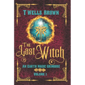 The Last Witch: An Earth Magic Grimoire