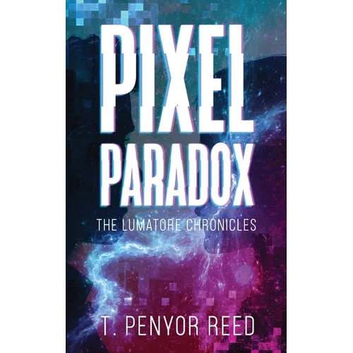 Pixel Paradox: The Lumatore Chronicles