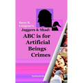Jaggers & Shad: ABC Is For Artificial Beings Crimes