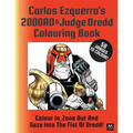 Carlos Ezquerra's 2000ad & Judge Dredd Colouring Book: Colour In, Zone Out and Gaze Into the Fist of Dredd!