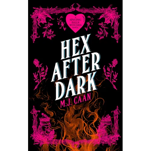 Hex After Dark: Singing Falls Witches Book Eight