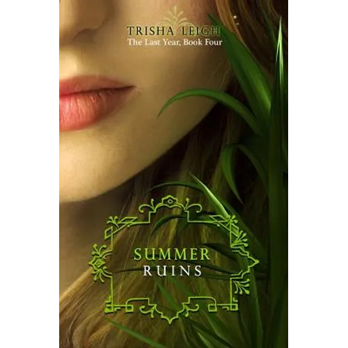 Summer Ruins: The Last Year, #4