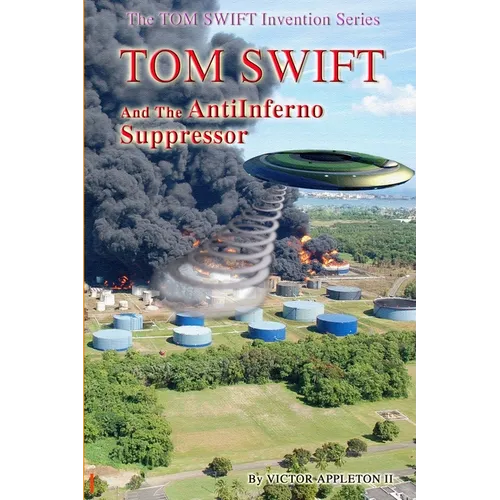 Tom Swift and the AntiInferno Suppressor