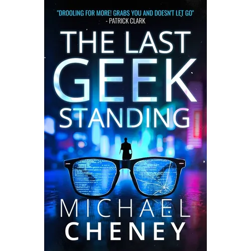 The Last Geek Standing: A Near-Future Sci-Fi Thriller of AI, Robots, and Humanity