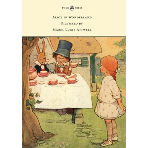 Alice in Wonderland - Pictured by Mabel Lucie Attwell