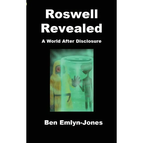 Roswell Revealed: a World After Disclosure