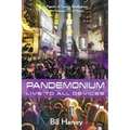 Pandemonium: Live to All Devices