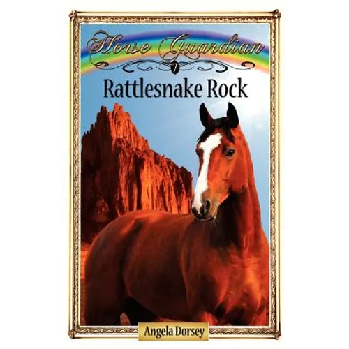 Rattlesnake Rock: Sometimes Horses Need a Little Magic