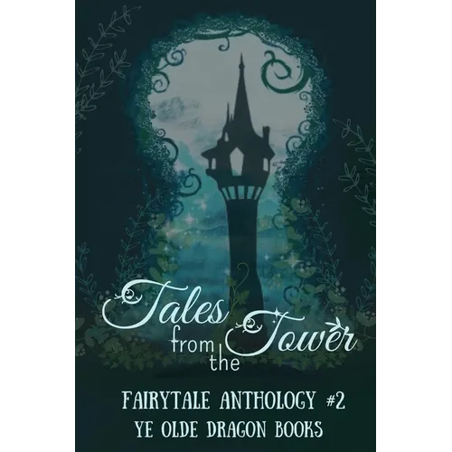 Tales from the Tower. Fairytale Anthology #2